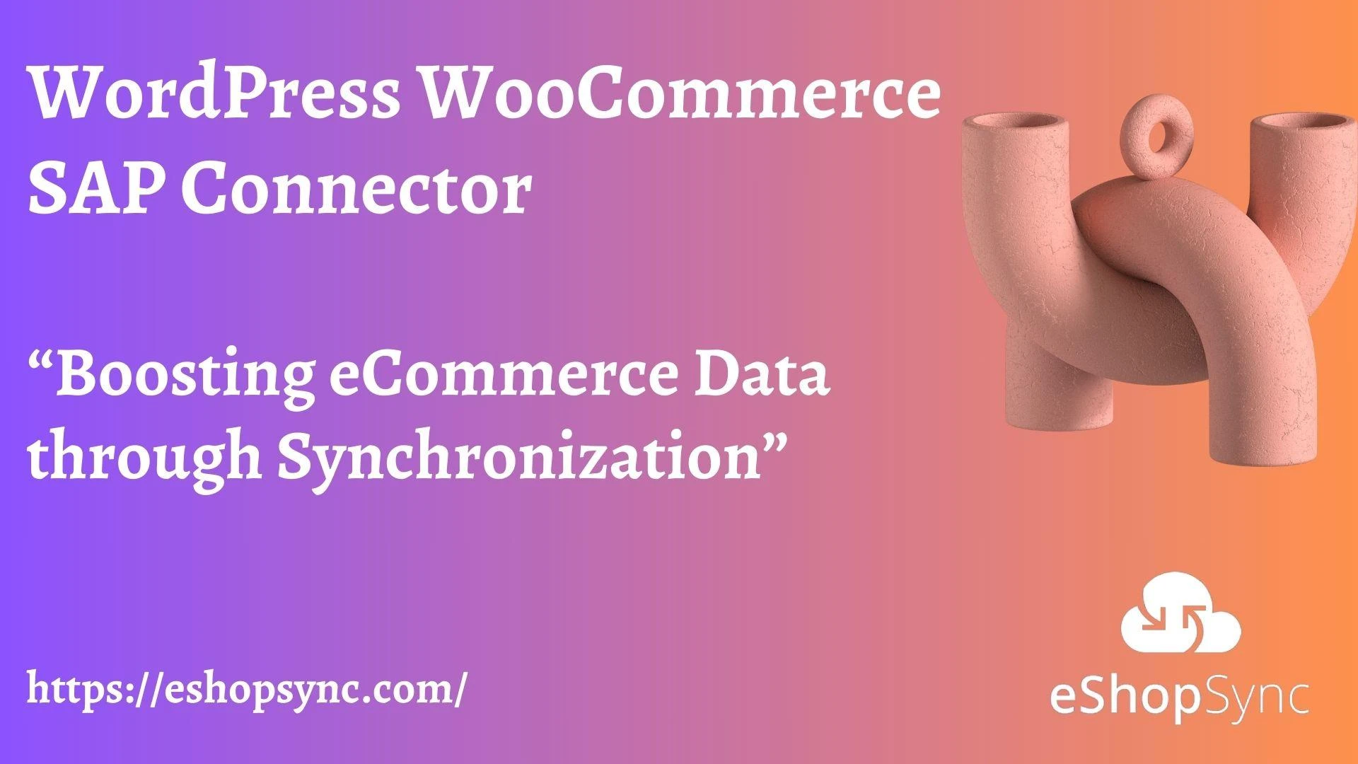 WordPress WooCommerce SAP Connector - Boosting eCommerce Data through Synchronization