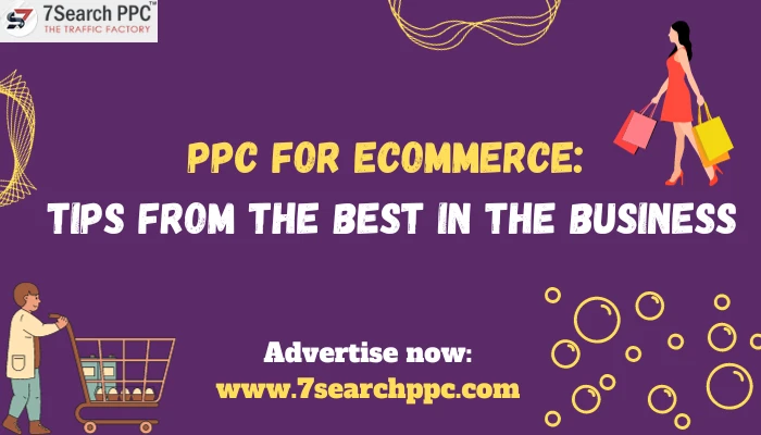 PPC for Ecommerce: Tips From the Best in the Business