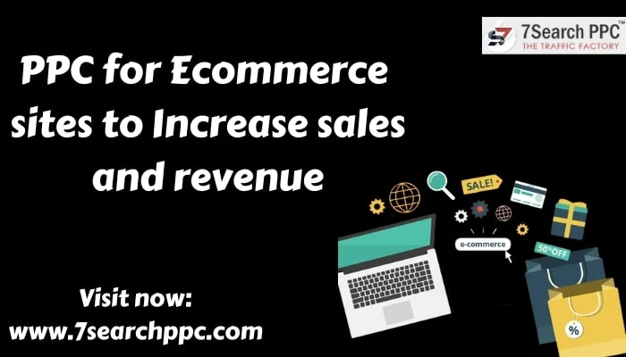 How PPC help Ecommerce sites to Increase sales and revenue
