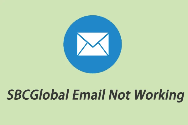 How to Fix SBCGlobal Email Not Working