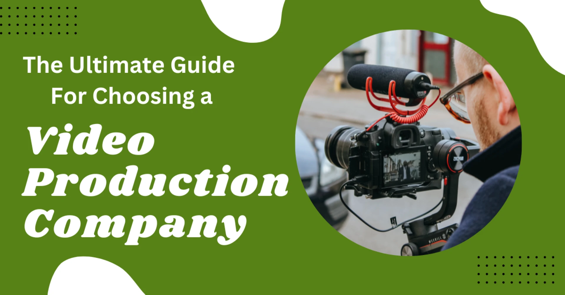 Ultimate Guide For Choosing A Best Video Production Company