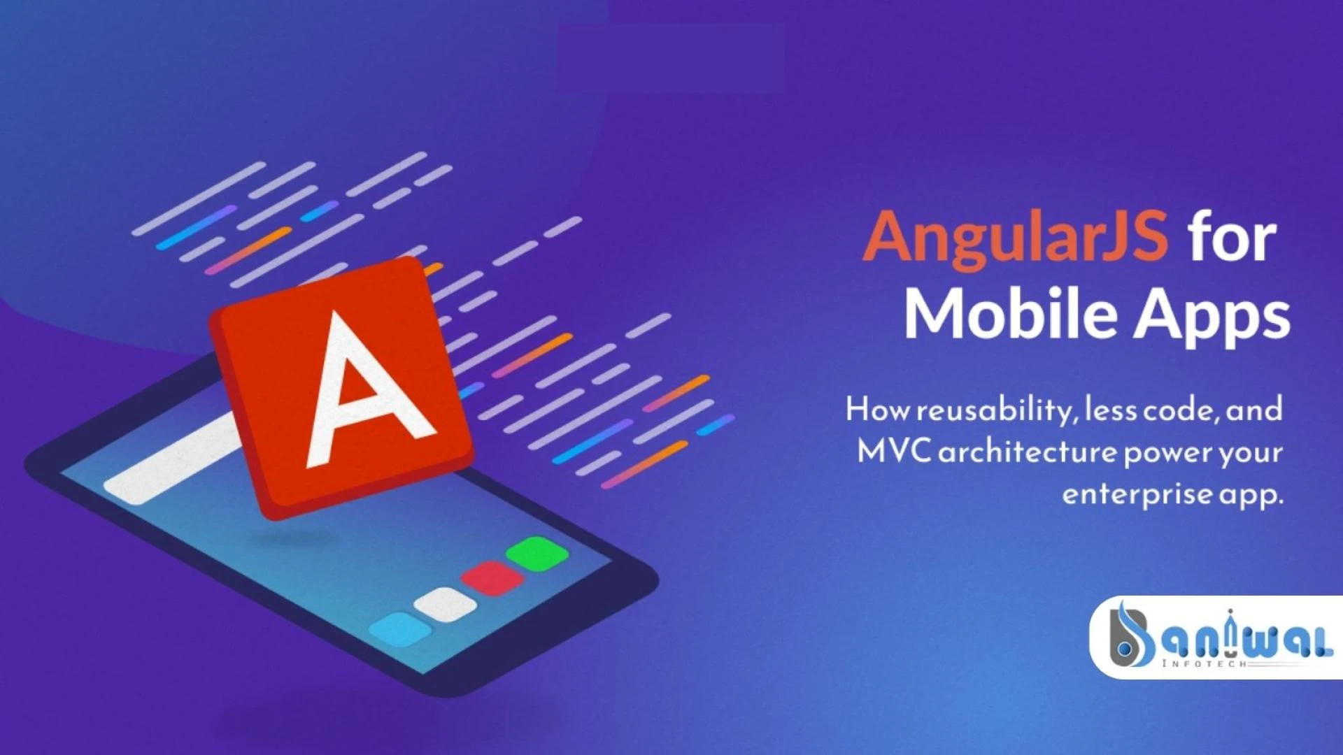 A Complete Guide on Angular Mobile app Development – Baniwal Infotech