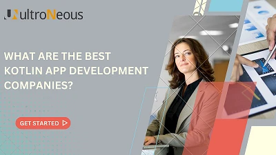 What are the best Kotlin App Development Companies?