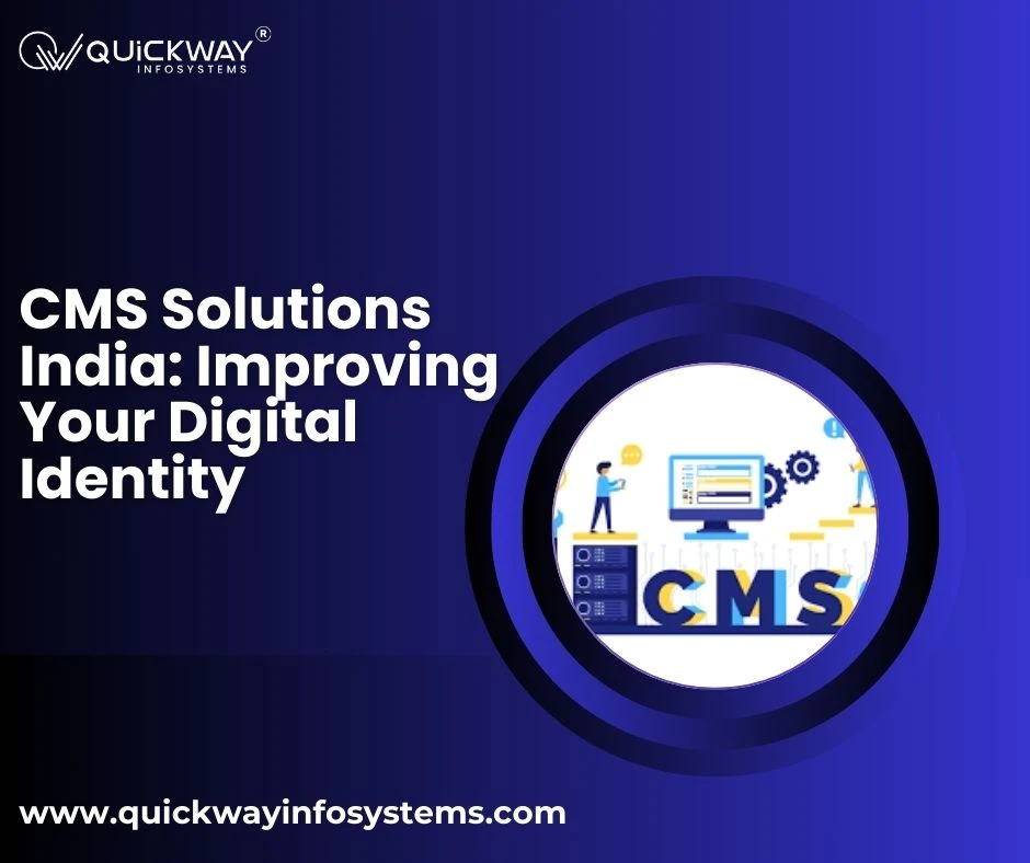 CMS Solutions India: Improving Your Digital Identity