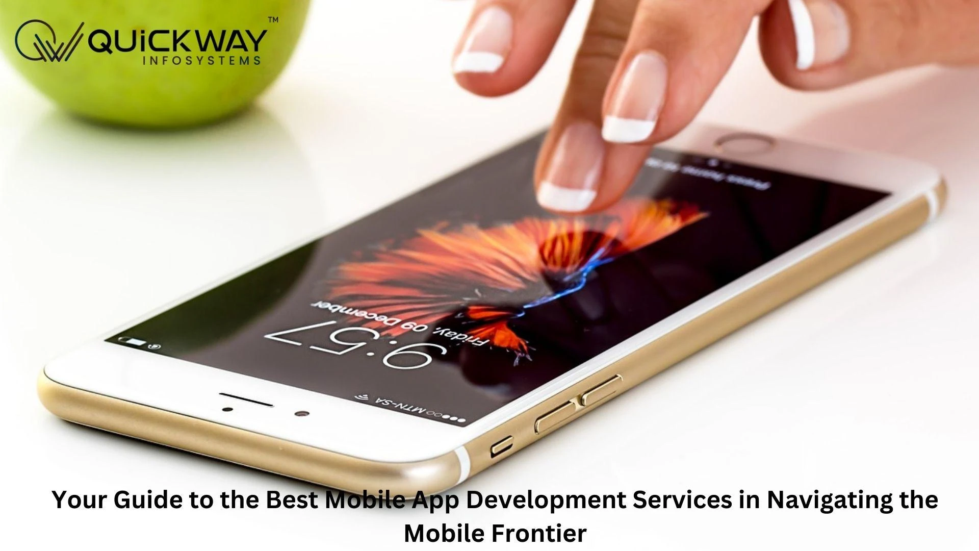 Your Guide to the Best Mobile App Development Services in Navigating the Mobile Frontier