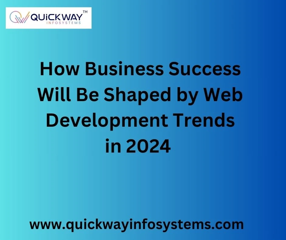How Business Success Will Be Shaped by Web Development Trends in 2024