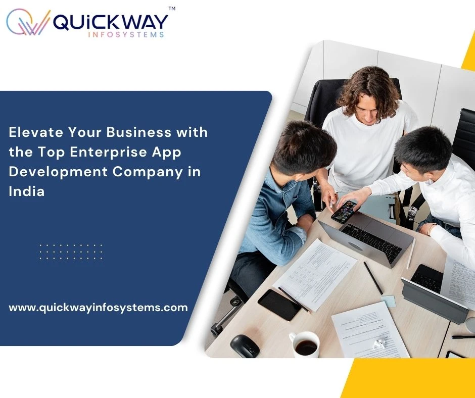 Elevate Your Business with the Top Enterprise App Development Company in India