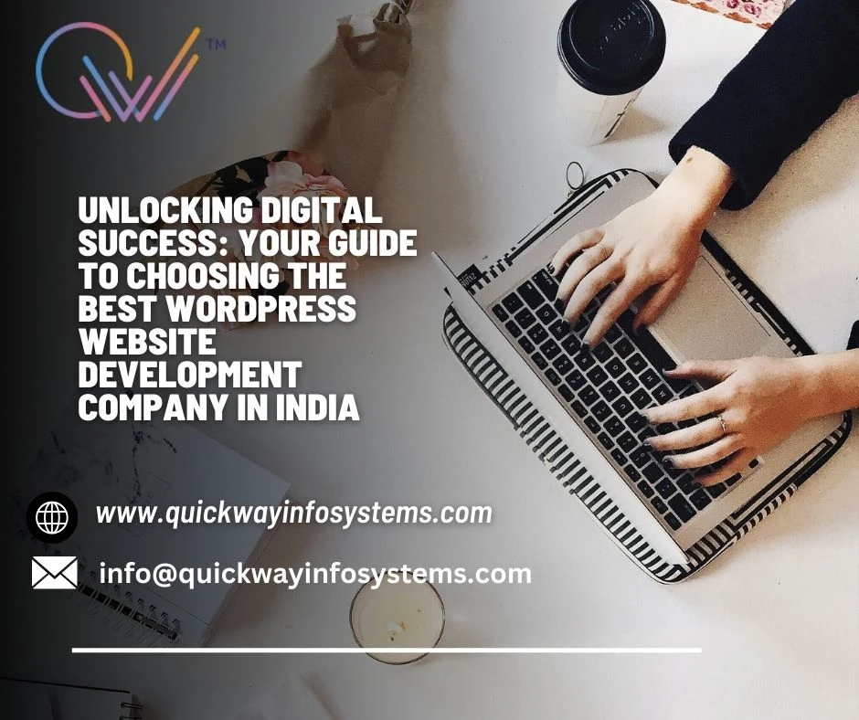 Unlocking Digital Success: Your Guide to Choosing the Best WordPress Website Development Company in India