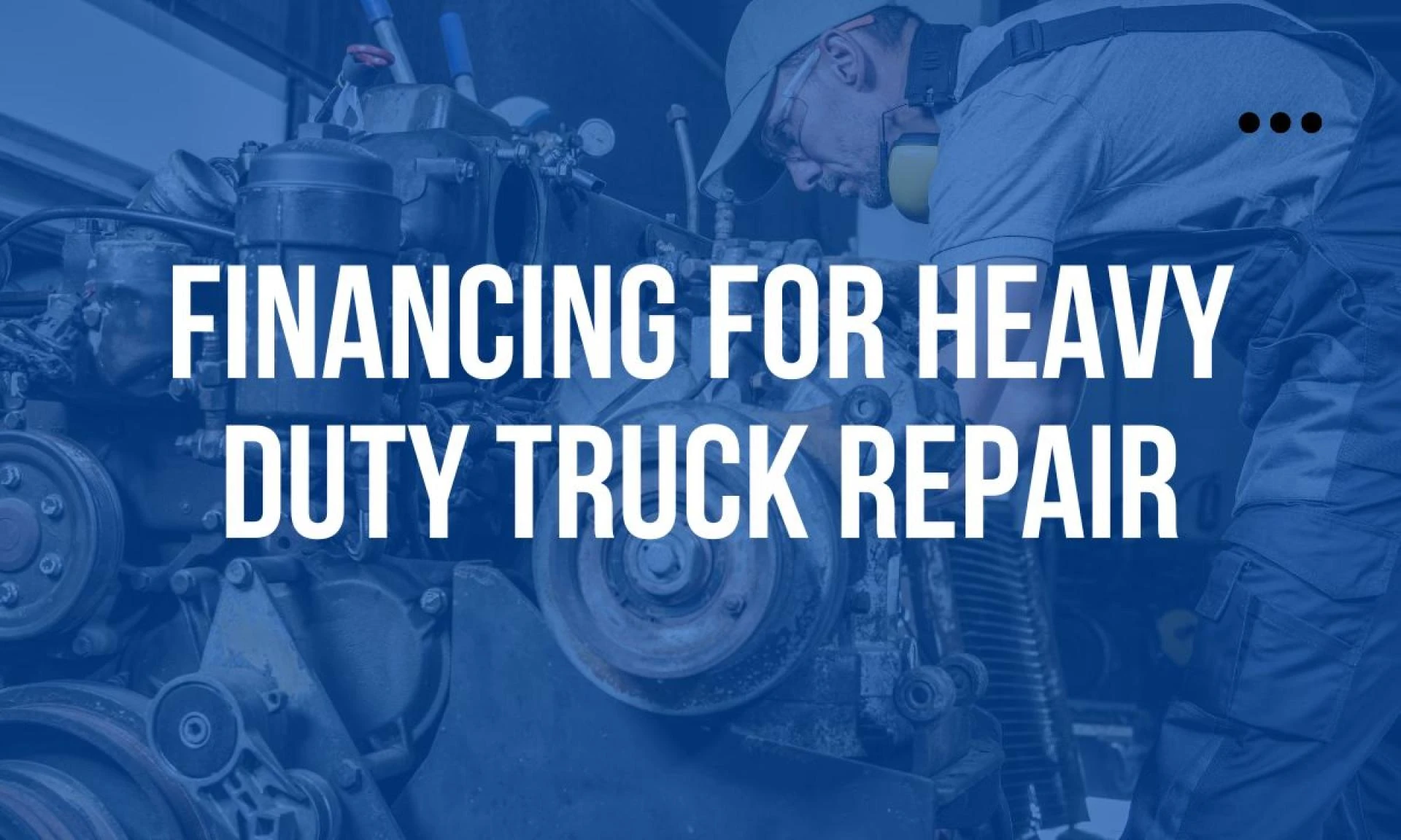 Financing For Heavy Duty Truck Repair