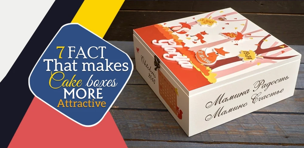 7 Fact That Makes Cake Boxes More Attractive