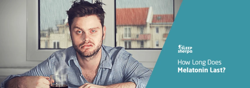 How Long Does Effects of Melatonin Last?