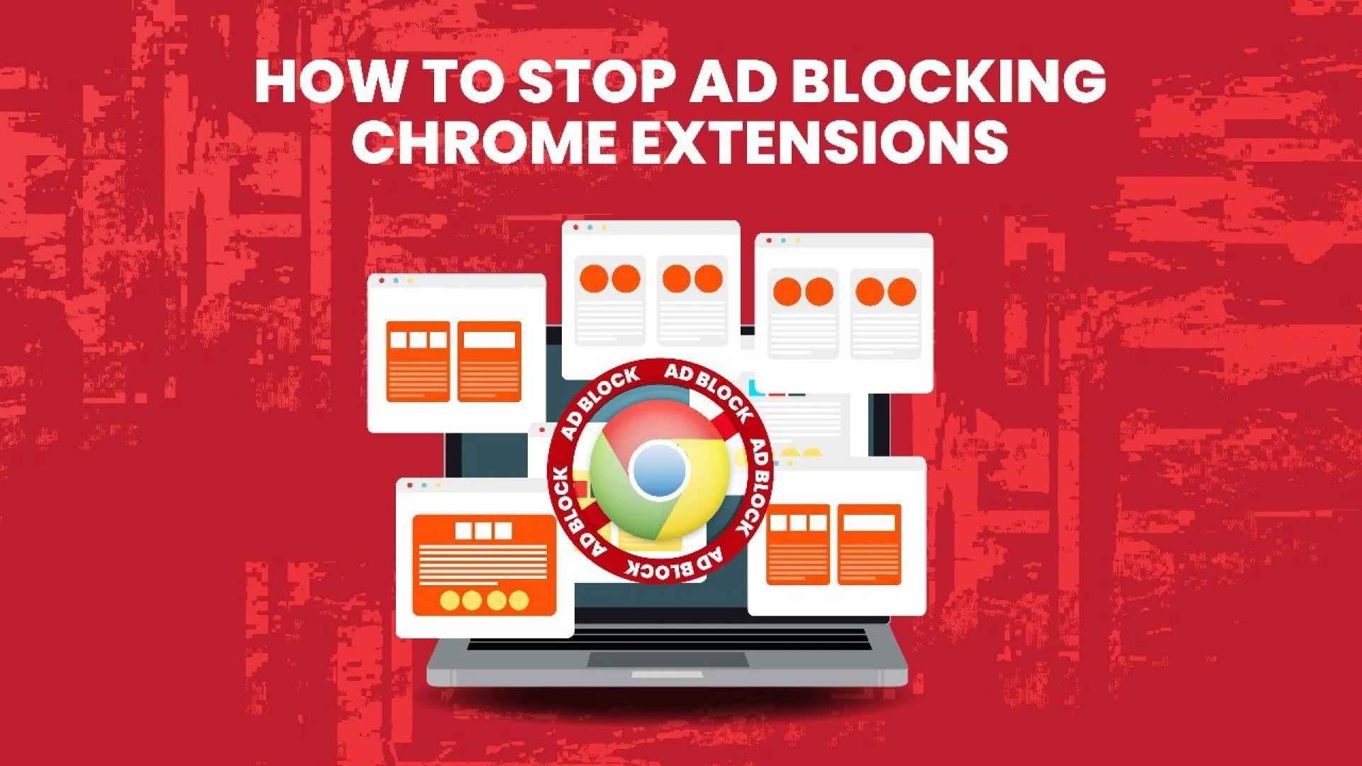 How To Stop Ad Blocking Chrome Extensions