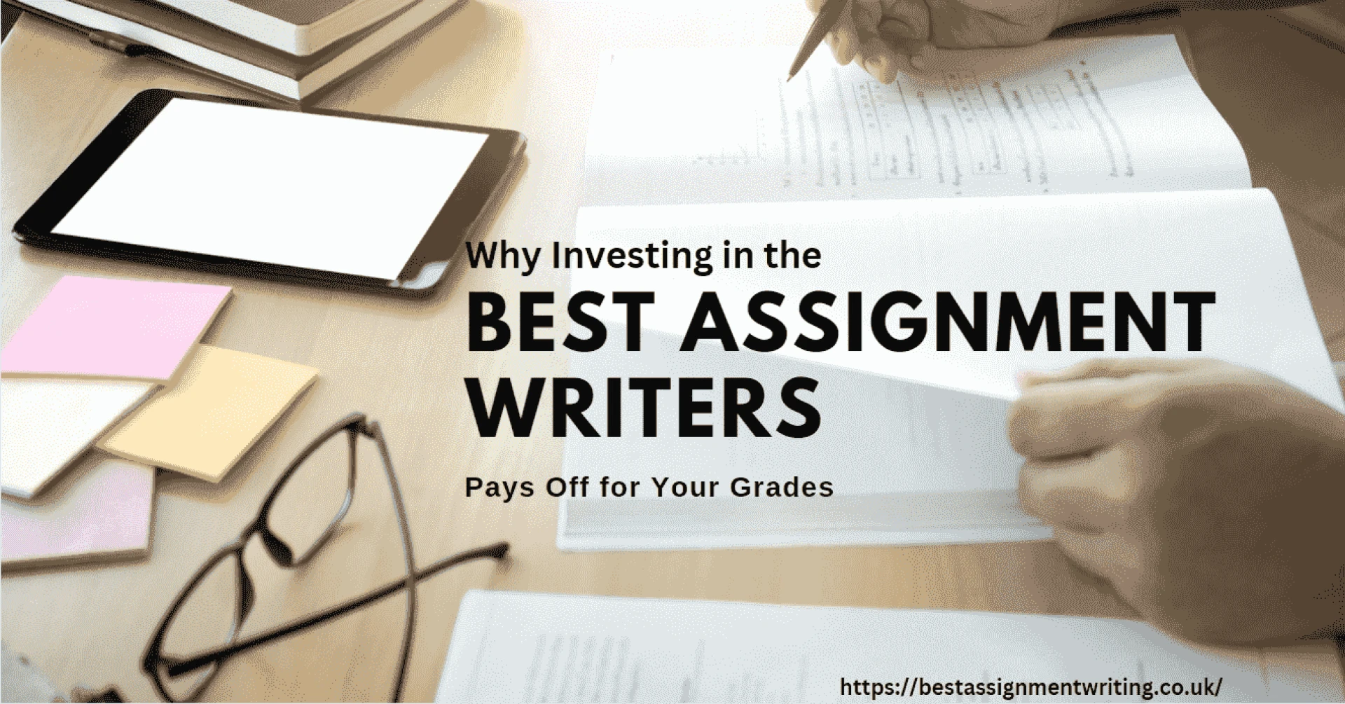 Why Investing in the Best Assignment Writers Pays Off for Your Grades