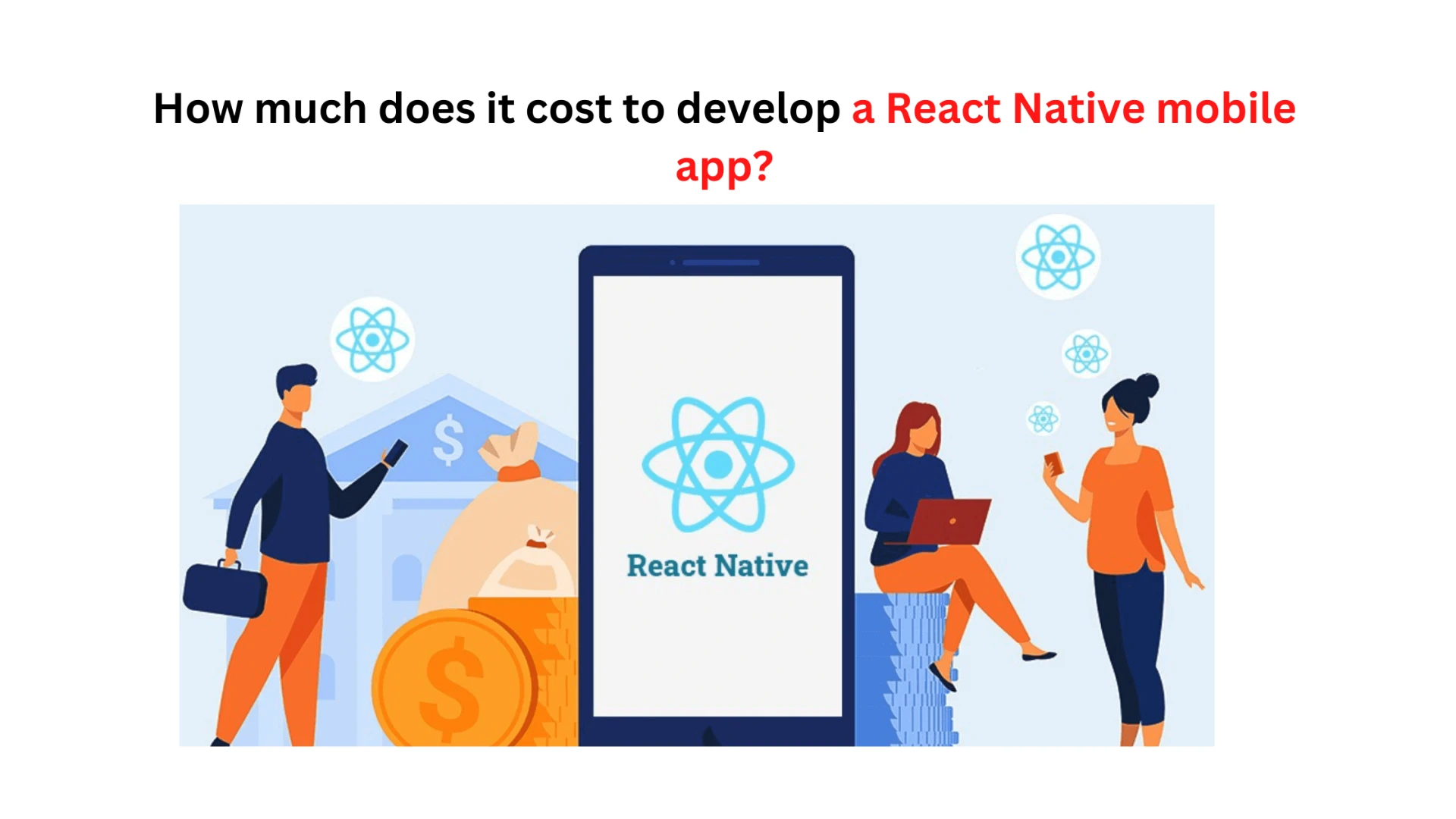 How much does it cost to develop a React Native mobile app?