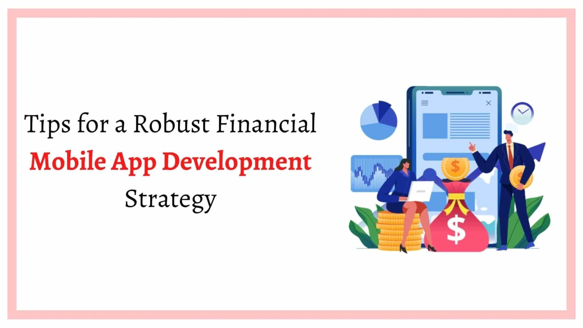 Tips for a Robust Financial Mobile App Development Strategy