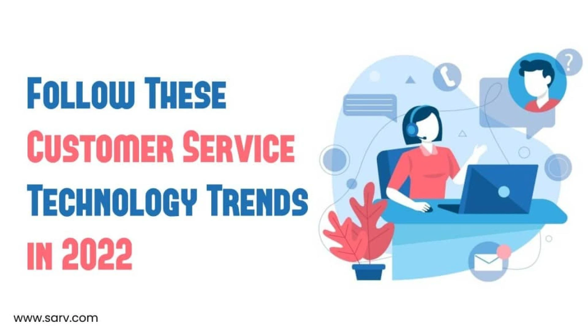 Follow these Customer Service Technology Trends for 2022