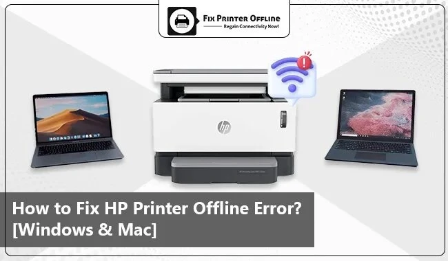 How to Fix HP Printer Offline Error? [Windows &amp; Mac]