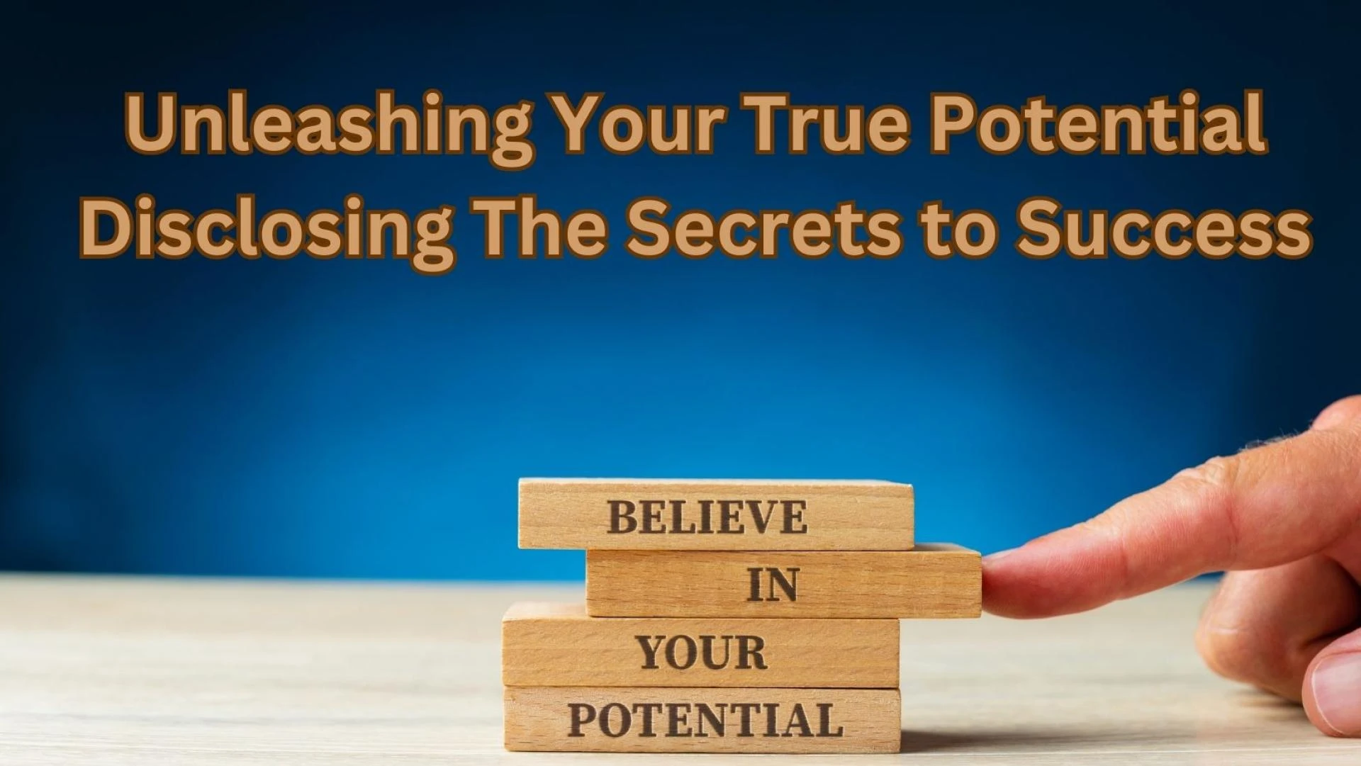 Unleashing Your True Potential Disclosing The Secrets to Success