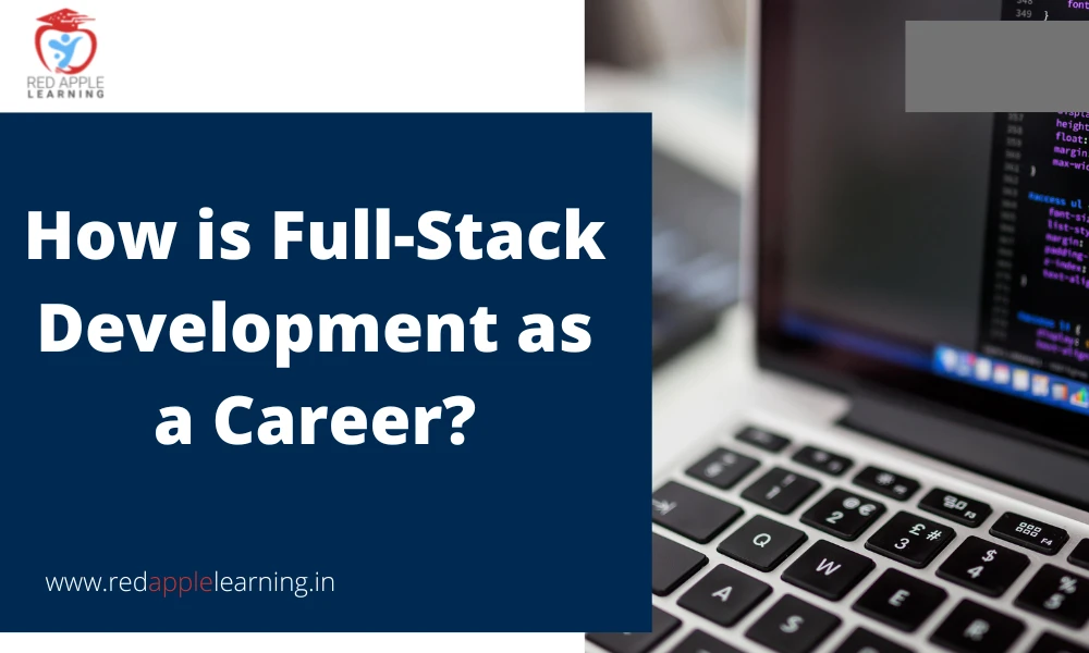 How is full-Stack Development as a Career?