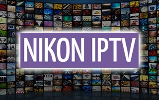 Nikon IPTV – Over 100,000 Live Channels for $12/Month
