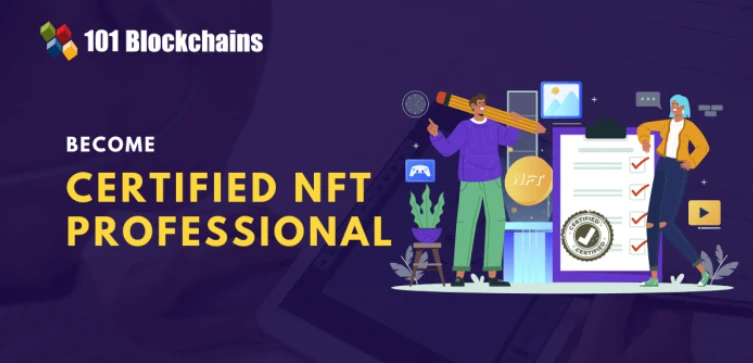 How to become a Certified NFT Professional? - 101 Blockchains