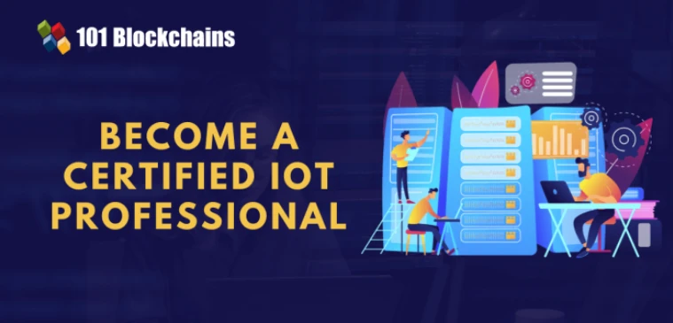 How to Become a Certified IoT Professional? - 101 Blockchains
