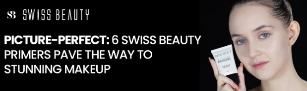 Picture-Perfect: 6 Swiss Beauty Primers Pave the Way to Stunning Makeup