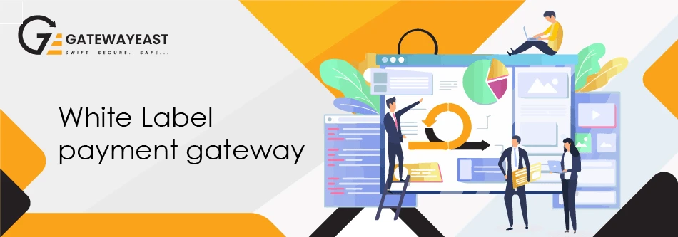 White-Label Payment Gateway Forms a Better Business Strategy