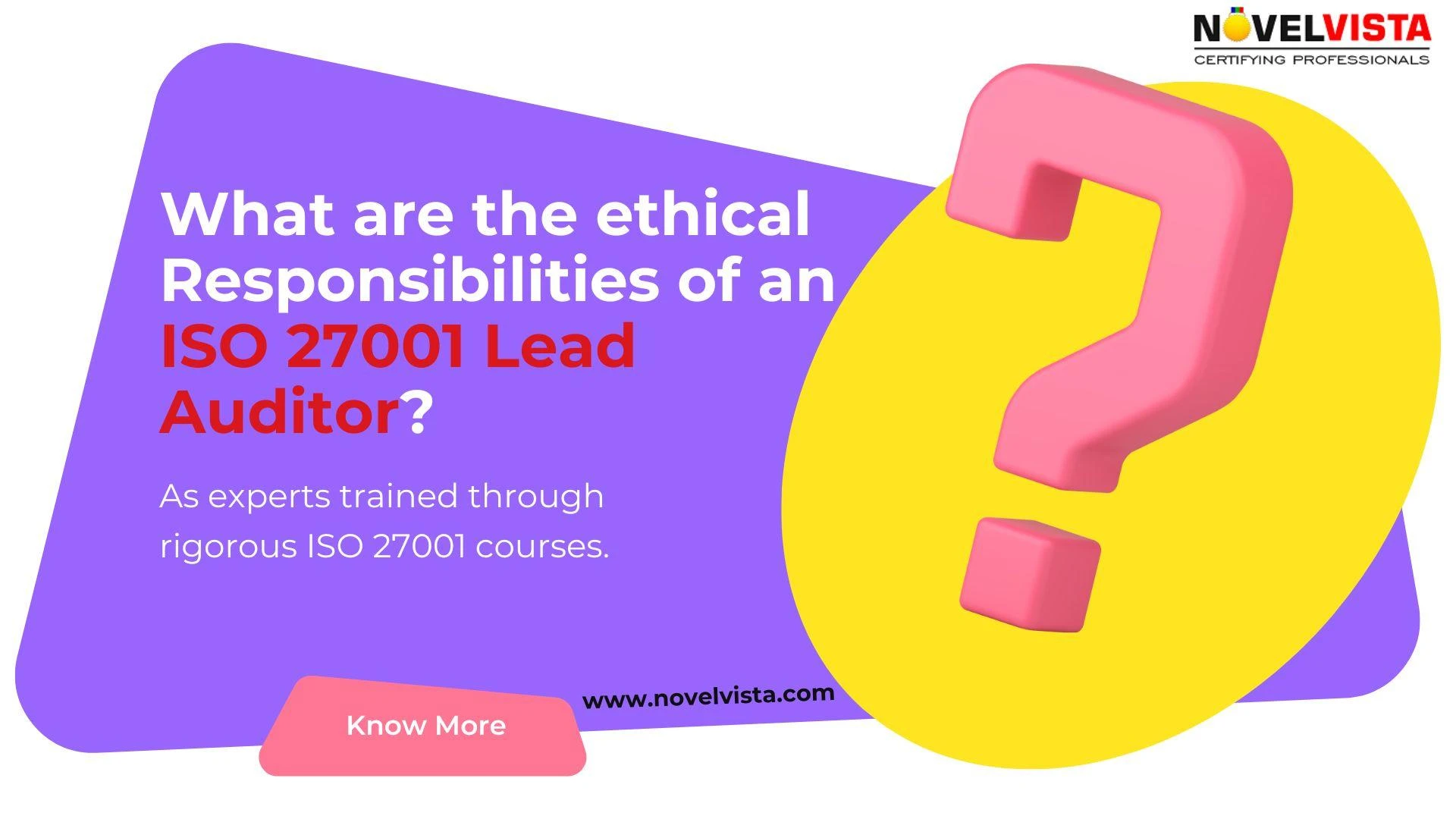 What are the ethical responsibilities of an ISO 27001 Lead Auditor?