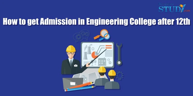 Admission in Engineering College after 12th