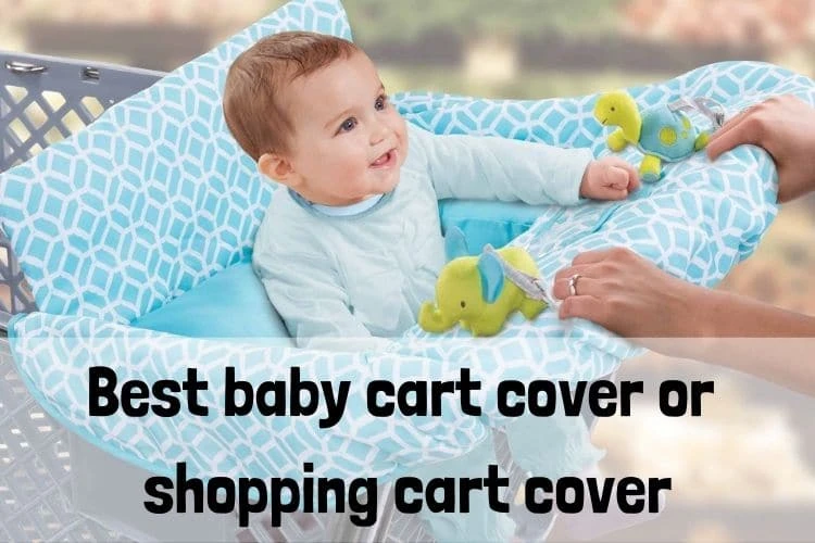 How to Choose a best shopping cart cover for your babies