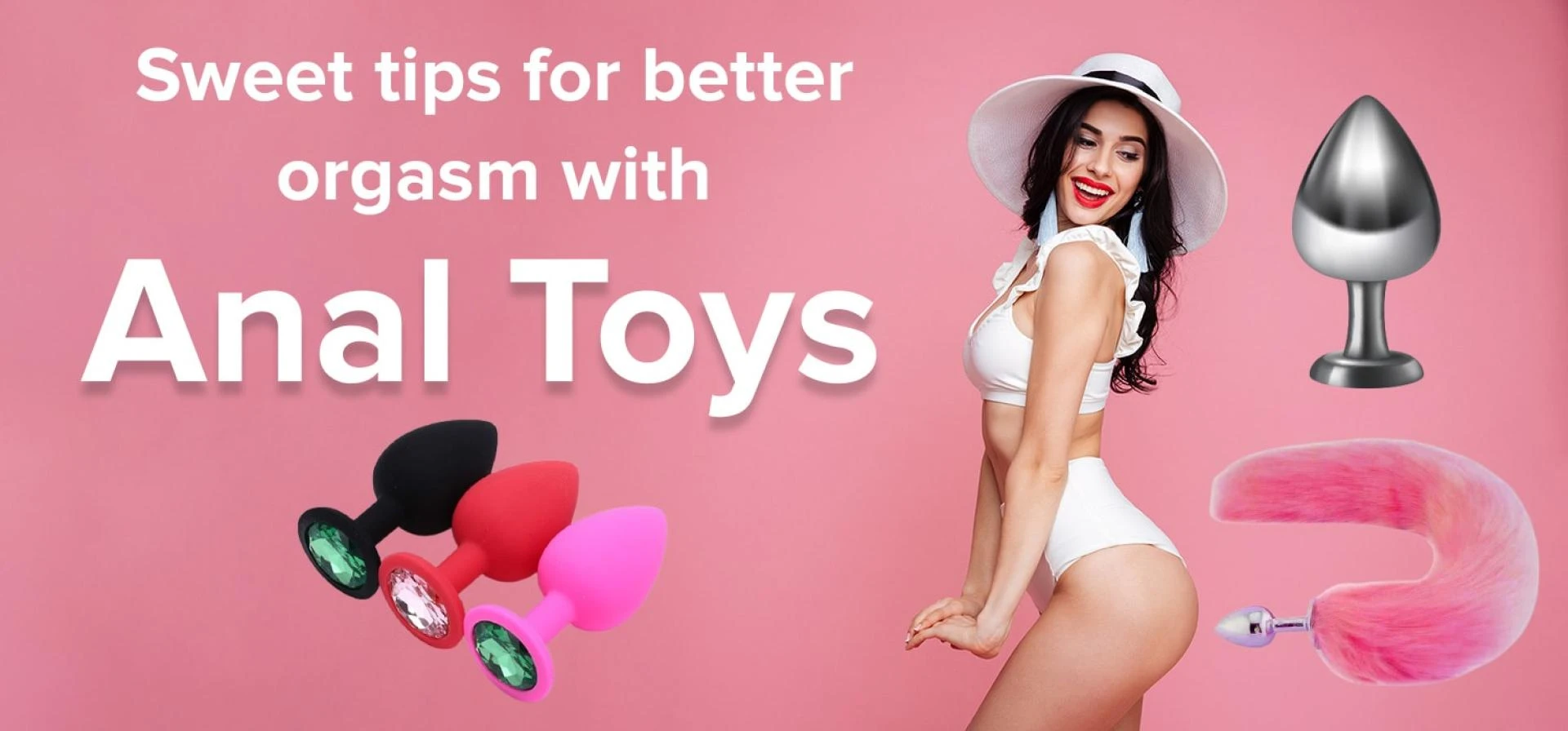 Sweet Tips for Better Orgasm with Anal Toys