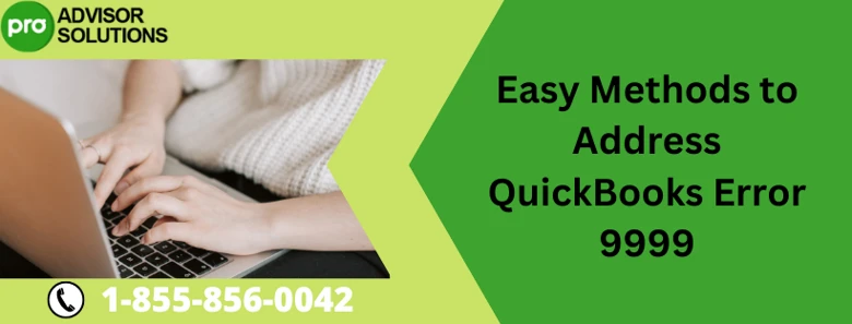 Quick Ways To Resolve QuickBooks Error 9999