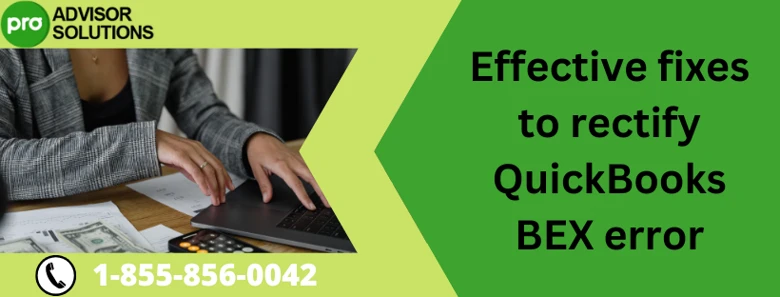 Simple Ways To Fix QuickBooks BEX Error