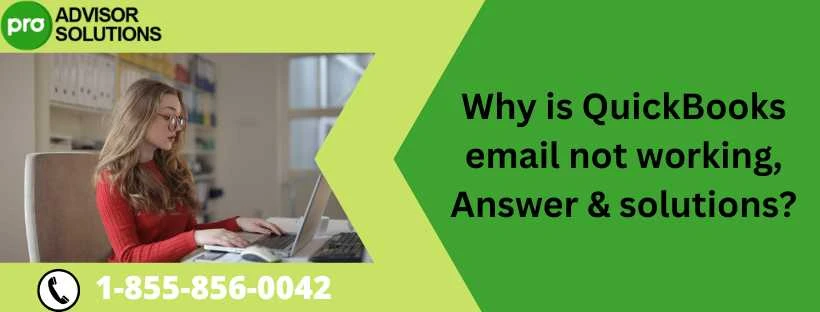 A Must Follow Guide To Fix QuickBooks Email Not Working Issue