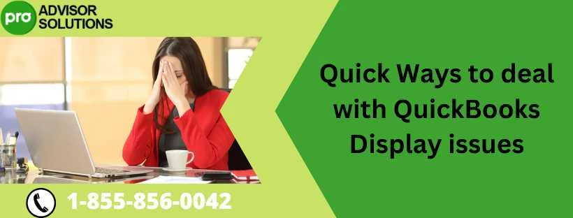Ways To Overcome QuickBooks Display Issues In Minutes