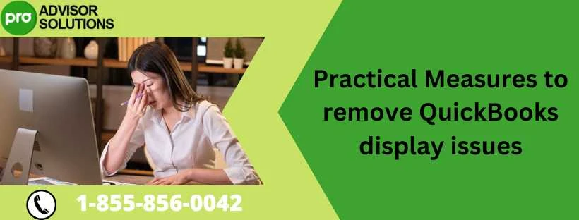 Steps To Overcome QuickBooks Display Issues In Seconds