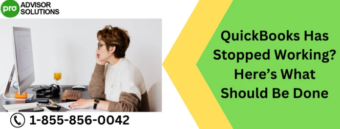 Fixing Issue QuickBooks Has Stopped Working