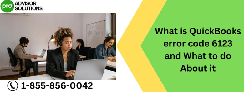 Best ways to resolve QuickBooks Error Code 6123