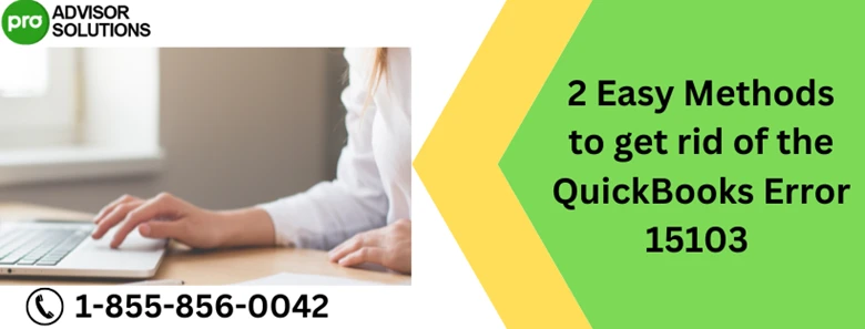 Solutions To Fix QuickBooks Error 15103 Issue