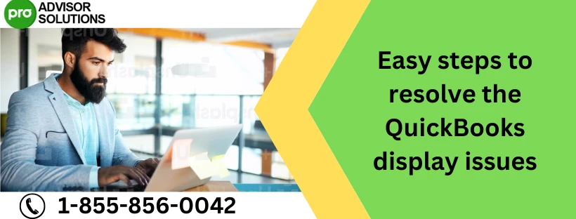 Easy steps to resolve the QuickBooks display issues