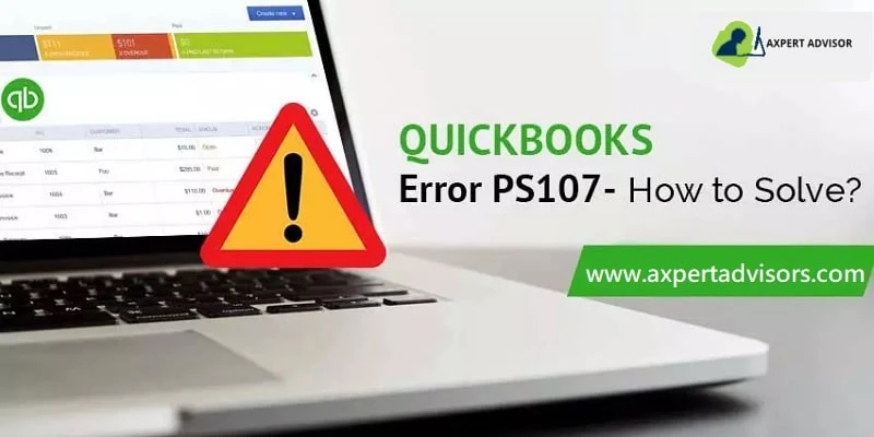 Troubleshooting Ways to Fixed QuickBooks Error PS107