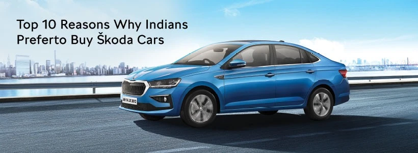 Top 10 Reasons Why Indians Prefer to Buy Skoda Cars