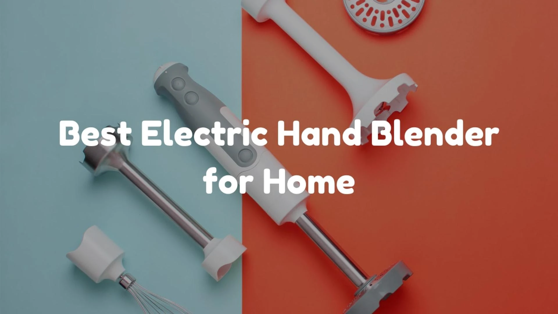 Best Electric Hand Blender for Home