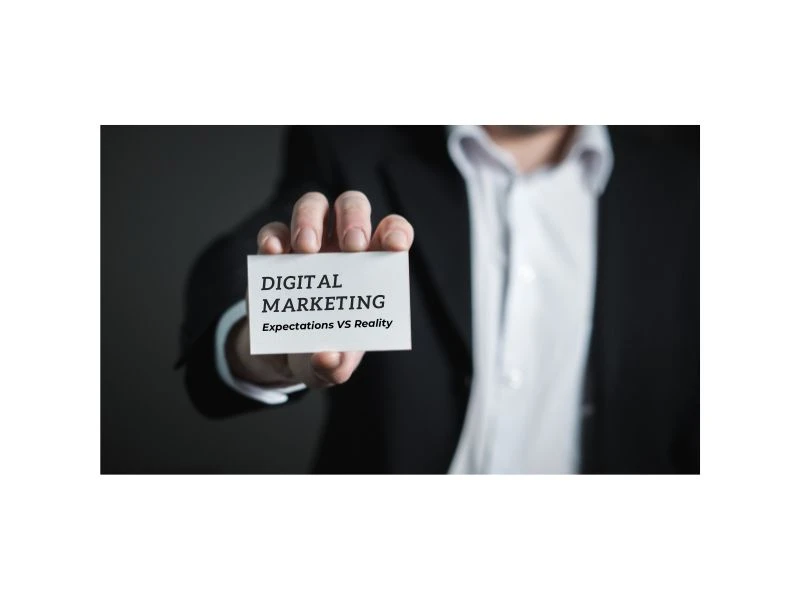 Digital Marketing: Expectations vs. Reality
