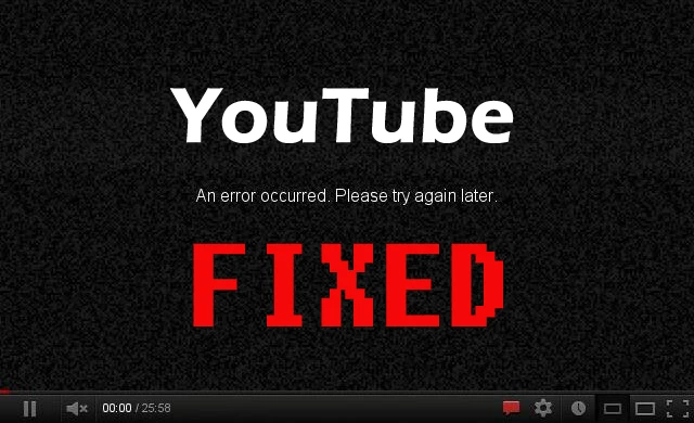 YouTube videos won’t load. ‘An error occurred, try again later’