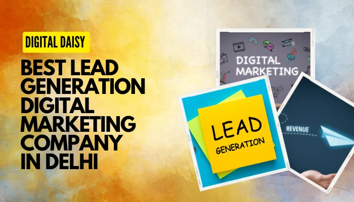 Digital Daisy - Best Lead Generation Digital Marketing Company in Delhi