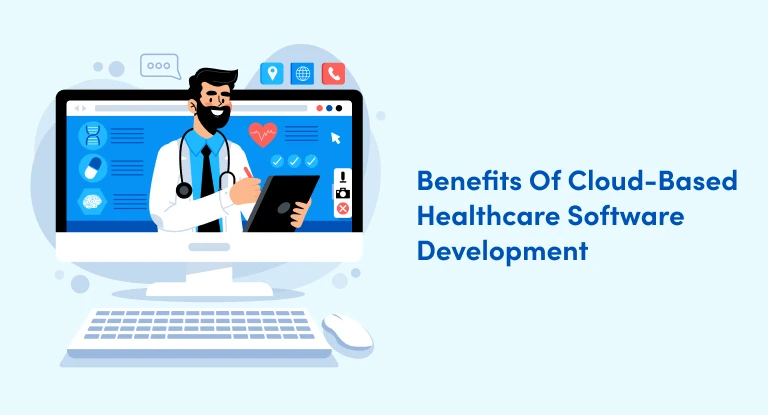 Benefits of Cloud-based Solutions for Healthcare Software Development - Scalability, Flexibility, and Cost-Efficiency