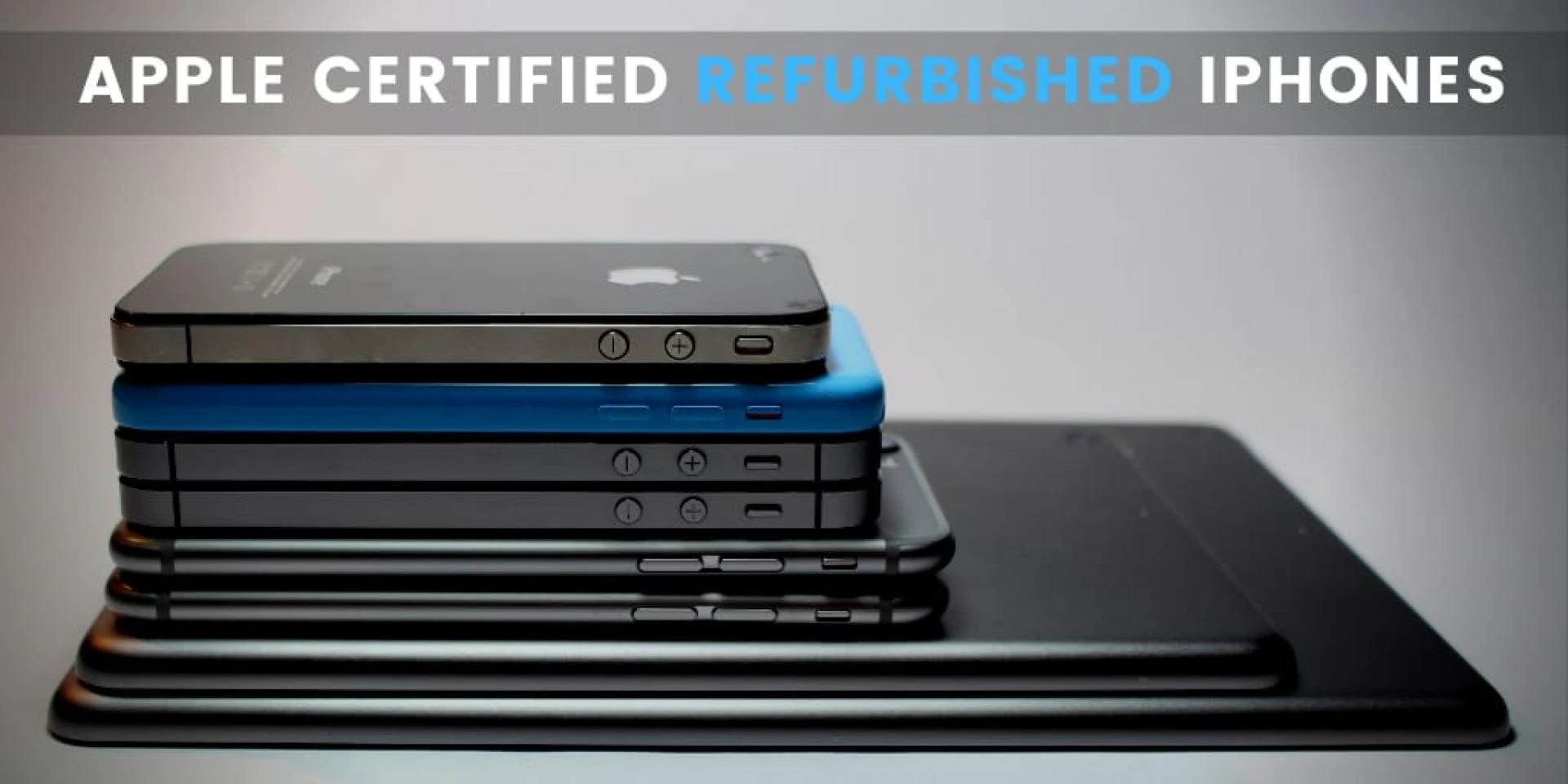 Why Should You Buy an Apple Certified Refurbished iPhone?