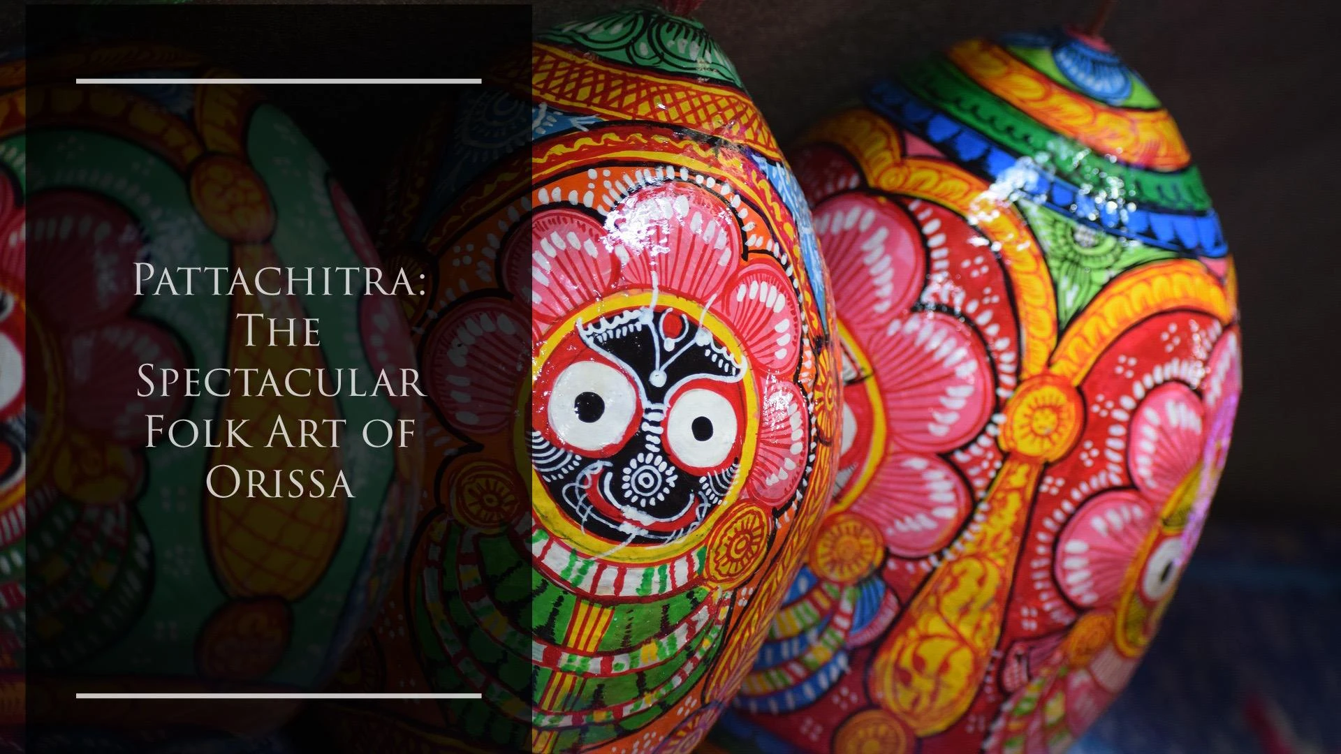 Pattachitra: The Spectacular Folk Art of Orissa